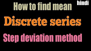 How to calculate mean  Discrete series  Step deviation method [upl. by Haroldson807]