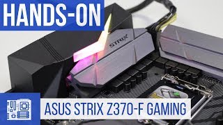 Asus ROG Strix Z370F Gaming Mainboard HandsOn [upl. by Gnanmos]