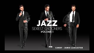 Jamie Lancaster  Candy from Jazz Sexiest Crooners [upl. by Garaway]