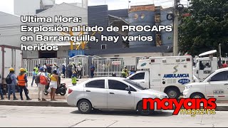 Ultima hora Explosión al lado de PROCAPS en Barranquilla hay varios heridos [upl. by Cindy]