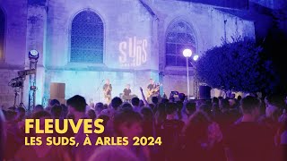 Fleuves – Les Suds à Arles 2024 [upl. by Dove]