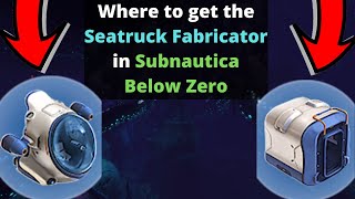 Where to get the Seatruck Fabricator Module in Subnautica Below Zero [upl. by Aicenert743]