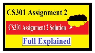 CS301 Assignment 2  CS301 Assignment 2 Solution Spring 2024  CS301 Assignment 2 solution Spring [upl. by Adnah141]