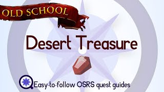 Desert Treasure  OSRS 2007  Easy Old School Runescape Quest Guide [upl. by Alaster]