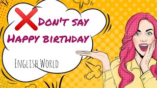 Different ways to say quotHappy Birthdayquot Birthday wishes English World [upl. by Dorotea159]