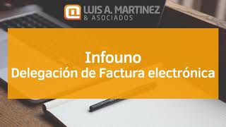 INFOUNO  Delegación de Facturación Electrónica [upl. by Klemens]