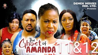 THE GHOST OF AMANDA quotComplete Season 11amp12quot Mercy Kenneth Adaeze Eluke 2023 Latest Trending Movie [upl. by Akcir]