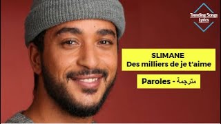 SLIMANE  Des milliers de je taime Paroles مترجمة [upl. by Hsemin]