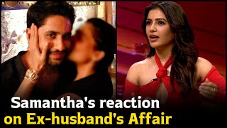 Samanthas reaction on Exhusband Naga Chaitanyas Affair [upl. by Eberhart873]