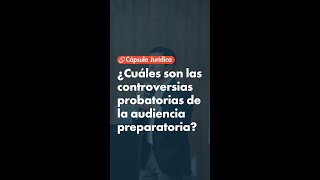 🔎 ¿Cuáles son las controversias probatorias en la audiencia preparatoria [upl. by Aihsema204]