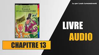 Charlie et la Chocolaterie  Chapitre 13  Le grand jour est là  Livre audio [upl. by Ylim207]