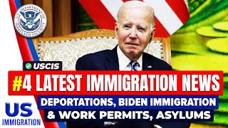 4 Latest Immigration News  Deportations Biden Immigration and Work Permits Asylums  USCIS [upl. by Eselahs]