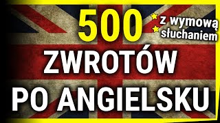 Zwroty po angielsku  Język Angielski  Darmowy kurs 500 zwrotów [upl. by Waylon433]