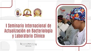 I SEMINARIO INTERNACIONAL DE ACTUALIZACIÓN EN BACTERIOLOGÍA Y LABORATORIO CLINICO  JORNADA JULIO 6 [upl. by Ylirama]