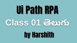 UiPath RPA class 01 by Harshith sir 9059868766 Telugu 17th feb 22 [upl. by Ysnat128]