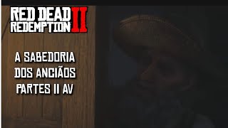 Red Dead Redemption 2  A Sabedoria dos Anciãos  Parte II a V [upl. by Eada]