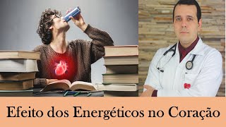 Efeito dos Energéticos no coração  aceleramento arritmia etc [upl. by Talich]