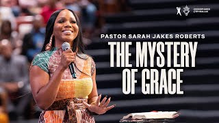 The Mystery of Grace  Pastor Sarah Jakes Roberts [upl. by Link]