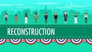 Reconstruction and 1876 Crash Course US History 22 [upl. by Nitsuj]