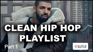 2 hr Clean Hip Hop Mix part 1 [upl. by Aelc991]