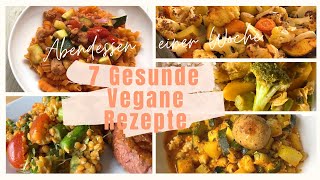 Gesunde Abendessen  7 Rezepte mit viel frischem Gemüse amp Protein  Schnell Einfach amp Vegan [upl. by Ambrosi]