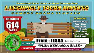 LAUGHINGLY YOURS BIANONG 614 PART 1  PUSA KEN ASO A BAAK  LADY ELLE PRODUCTIONS  ILOCANO DRAMA [upl. by Lonier]