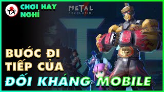 Metal Revolution  Chơi Hay Nghỉ  Bước Tiếp Theo Của Game Đối Kháng Moblie [upl. by Ailama]