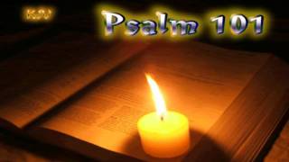 19 Psalm 101  Holy Bible KJV [upl. by Goldfarb232]