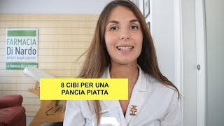 Dimagrimento 8 Cibi per avere la pancia piatta [upl. by Anahahs866]