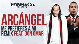 Arcángel ✖️ Don Omar  Me Prefieres a Mi 🔥  Remix [upl. by Hulen]