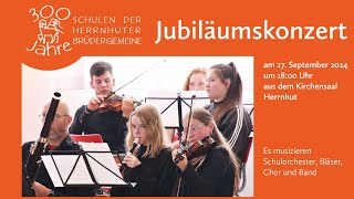 Jubiläumskonzert – 300 Jahre Schulen der Herrnhuter Brüdergemeine [upl. by Artenek]