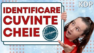 Identifiare cuvinte cheie KDP  Tutorial pentru Incepatori [upl. by Aenyl]