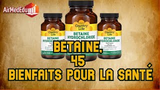 Bétaïne 45 bienfaits pour la santé [upl. by Tollmann281]