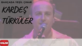 Kardeş Türküler  Bahçada Yeşil Çınar  Bahar © 2005 Kalan Müzik [upl. by Annavoig]