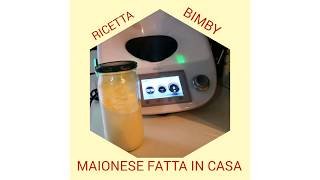 MAIONESE FATTA IN CASA RICETTA BIMBY Buonissima [upl. by Leihcey]