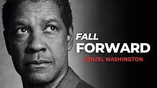 Denzel Washington  FALL FORWARD Motivational Video [upl. by Reel]