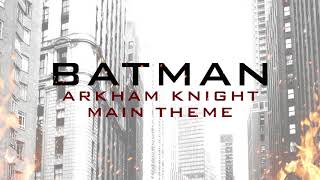 Batman  Arkham Knight  Main Theme Music [upl. by Chantal785]