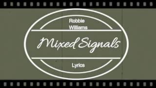 Robbie Williams Mixed Signals Lyrics [upl. by Socher]