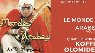 Album Complet Le Monde Arabe Vol1  Koffi Olomide Et Quartier Latin 2004 [upl. by Aissert958]