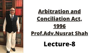 Arbitration amp Conciliation Act1996 Lecture8 [upl. by Germann190]