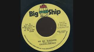 Chuckleberry – We No Business [upl. by Ardelle]