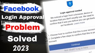 Login Approval Needed Facebook Problem  How To Open Login Was Not Approved Facebook Account 2023 [upl. by Barclay]