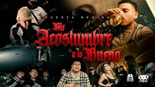 Fuerza Regida  Me Acostumbre a Lo Bueno Official Video [upl. by Dunson]