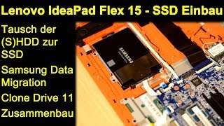 Lenovo IdeaPad Flex 15  Tausch der SHDD zur SSD  Samsung Data Migration  CloneDrive 11 [upl. by Fari288]