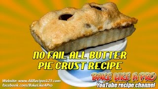 Easy All Butter NO FAIL Pie Crust Recipe [upl. by Funda]