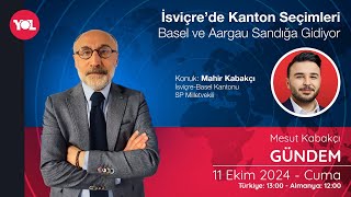 Mesut Kabakçı İle Gündem  İsviçrede Kanton Seçimleri  11102024  Yol TV [upl. by Trygve364]