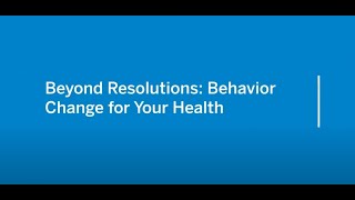 Beyond Resolutions Behavior Change for Your Health HSS [upl. by Arramas]