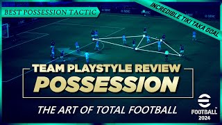 eFootball 2024™  POSSESSION Formation  Team Playstyle Review  MUST SEE Tiki Taka Goal amp Tactic [upl. by Htebazileharas]