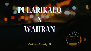 PULARIKALO X WAHRAN  CottonCandy M Mashup [upl. by Lletnohs]