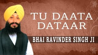 Bhai Ravinder Singh Ji Hazoori Ragi  Tu Daata Dataar  Tu Dariyaau [upl. by Laundes]